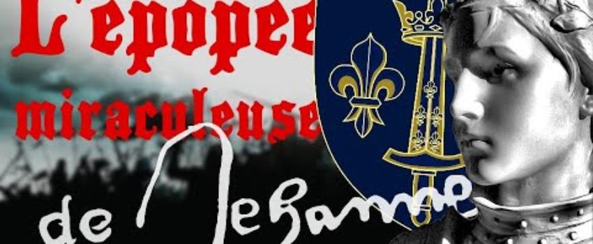 Vidéo : L’épopée miraculeuse de Jeanne d’Arc