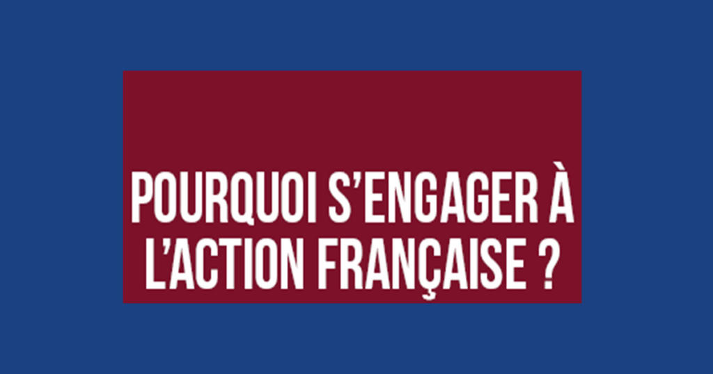 Pourquoi s’engager à l’Action française ?