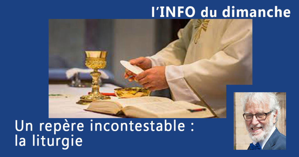 Un repère incontestable : la liturgie