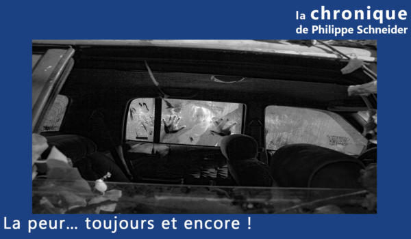 24.07.25-La peur… toujours et encore